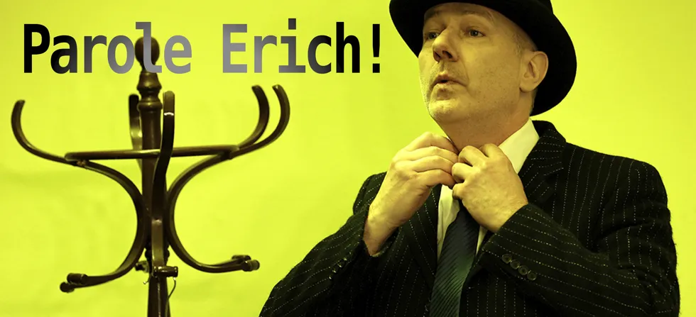 Kulisse, Parole Erich!